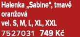 Halenka „Sabine“, tmav oran ov  vel. S, M, L, XL, XXL 7527031 749 K 