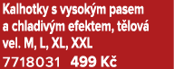 Kalhotky s vysok m pasem a chladiv m efektem, t lov vel. M, L, XL, XXL 7718031 499 K 