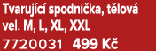 Tvaruj c spodni ka, t lov  vel. M, L, XL, XXL 7720031 499 K 