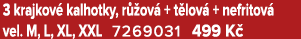 3 krajkov kalhotky, r  ov  + t lov  + nefritov  vel. M, L, XL, XXL 7269031 499 K 
