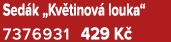 Sed k „Kv tinov louka“ 7376931 429 K 