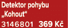 Detektor pohybu „Kohout“ 3146801 369 K 