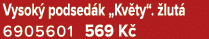 Vysok podsed k „Kv ty“.  lut  6905601 569 K 