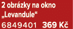 2 obr zky na okno „Levandule“ 6849401 369 K 