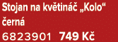 Stojan na kv tin  „Kolo“  ern  6823901 749 K 