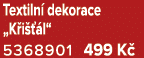 Textiln dekorace „K i   l“ 5368901 499 K 