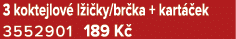 3 koktejlov l i ky/br ka + kart  ek 3552901 189 K 
