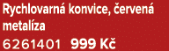 Rychlovarn konvice,  erven  metal za 6261401 999 K 