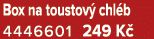 Box na toustov chl b 4446601 249 K 