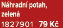 N hradn potah, zelen  1827901 79 K 