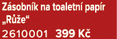 Z sobn k na toaletn pap r „R  e“ 2610001 399 K 