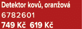 Detektor kov , oran ov 6782601 749 K  619 K 