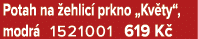 Potah na ehlic  prkno „Kv ty“, modr  1521001 619 K 