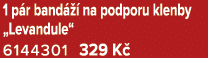 1 p r band   na podporu klenby „Levandule“ 6144301 329 K 