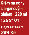 Kr m na nohy s arganov m olejem 220 ml 1288101 113,19 K /100 ml 249 K 