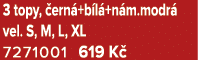 3 topy, ern +b l +n m.modr  vel. S, M, L, XL 7271001 619 K 