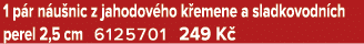 1 p r n u nic z jahodov ho k emene a sladkovodn ch perel 2,5 cm 6125701 249 K 