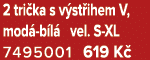 2 tri ka s v st ihem V, mod b l  vel. S XL 7495001 619 K 