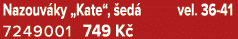Nazouv ky „Kate“, ed  vel. 36 41 7249001 749 K 