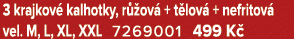 3 krajkov kalhotky, r  ov  + t lov  + nefritov  vel. M, L, XL, XXL 7269001 499 K 