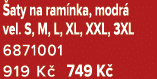  aty na ram nka, modr vel. S, M, L, XL, XXL, 3XL 6871001 919 K  749 K  