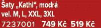  aty „Kathi“, modr vel. M, L, XXL, 3XL 7237001 749 K  519 K  
