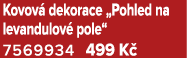 Kovov dekorace „Pohled na levandulov  pole“ 7569934 499 K 