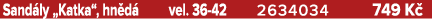 Sand ly „Katka“, hn d vel. 36 42 2634034 749 K 