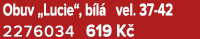 Obuv „Lucie“, b l vel. 37 42 2276034 619 K  