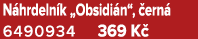 N hrdeln k „Obsidi n“, ern  6490934 369 K 