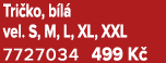 Tri ko, b l vel. S, M, L, XL, XXL 7727034 499 K  