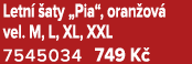 Letn  aty „Pia“, oran ov  vel. M, L, XL, XXL 7545034 749 K  
