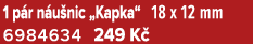 1 p r n u nic „Kapka“ 18 x 12 mm 6984634 249 K 