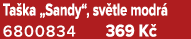 Ta ka „Sandy“, sv tle modr 6800834 369 K 