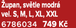  upan, sv tle modr vel. S, M, L, XL, XXL 6786034 749 K  