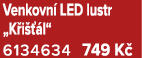 Venkovn LED lustr „K i   l“ 6134634 749 K 