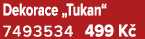 Dekorace „Tukan“ 7493534 499 K 