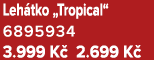 Leh tko „Tropical“ 6895934 3.999 K 2.699 K 