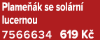 Plame k se sol rn  lucernou 7566634 619 K 