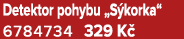 Detektor pohybu „S korka“ 6784734 329 K 
