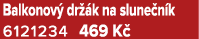 Balkonov dr  k na slune n k 6121234 469 K 
