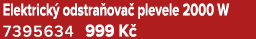 Elektrick odstra ova  plevele 2000 W 7395634 999 K 