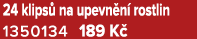 24 klips na upevn n  rostlin 1350134 189 K 