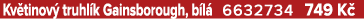 Kv tinov truhl k Gainsborough, b l  6632734 749 K 