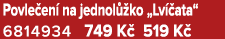 Povle en na jednol  ko „Lv  ata“ 6814934 749 K  519 K 