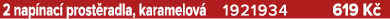2 nap nac prost radla, karamelov  1921934 619 K 