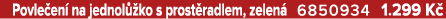 Povle en na jednol  ko s prost radlem, zelen  6850934 1.299 K 