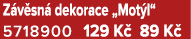 Z v sn dekorace „Mot l“ 5718900 129 K  89 K 