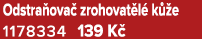 Odstra ova zrohovat l  k  e 1178334 139 K 