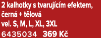 2 kalhotky s tvaruj c m efektem, ern  + t lov  vel. S, M, L, XL, 3XL 6435034 369 K 